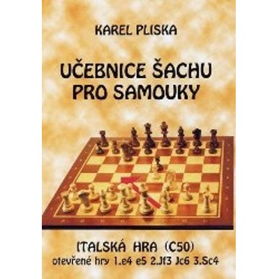Učebnice šachu pro samouky - Italská hra (C50) - Karel Pliska