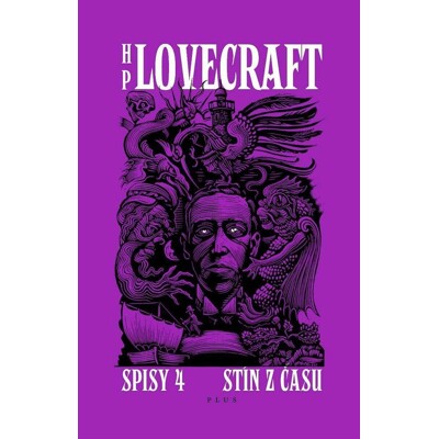 H. P. Lovecraft - Spisy 4: Stín z času - Příběhy a střípky z let 1931-1935