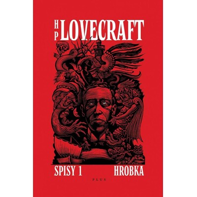 H. P. Lovecraft - Spisy 1: Hrobka - Příběhy a vize z let 1917–1920