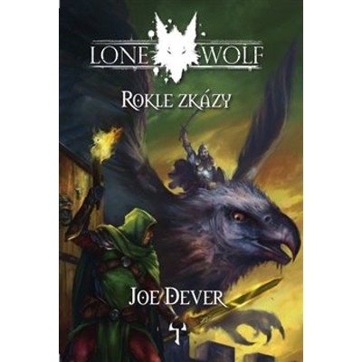 Lone Wolf 4: Rokle zkázy - Joe Dever