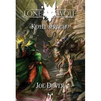 Lone Wolf 9: Kotel strachu - Joe Dever