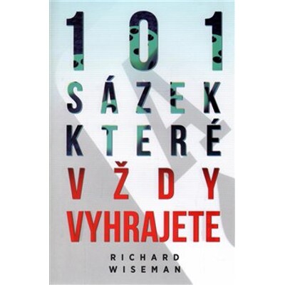 101 sázek, které vždycky vyhrajete - Wiseman Richard