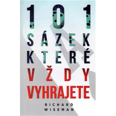 101 sázek, které vždycky vyhrajete - Wiseman Richard