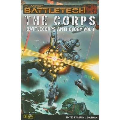 BattleTech: The Corps - BattleCorps Anthology I