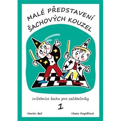 Malé představení šachových kouzel - Cvičebnice šachu pro začátečníky 1. díl