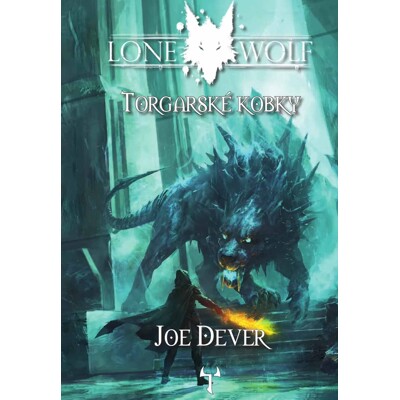 Lone Wolf 10: Torgarské kobky (Definitivní edice) - Joe Dever