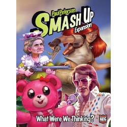 Smash Up! What were we thinking?