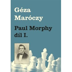 Paul Morphy díl I. - Géza Maróczy