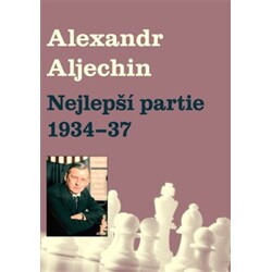 Nejlepší partie 1934-1937 - Alexandr Aljechin