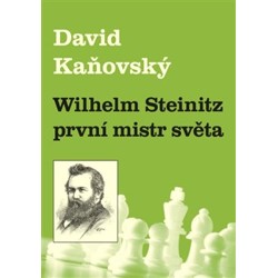 Wilhelm Steinitz - první mistr světa - David Kaňovský