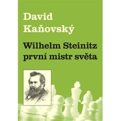 Wilhelm Steinitz - první mistr světa - David Kaňovský