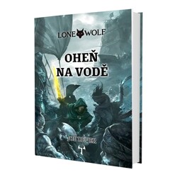 Lone Wolf 2: Oheň na vodě (vázaná) - Joe Dever